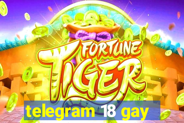 telegram 18 gay